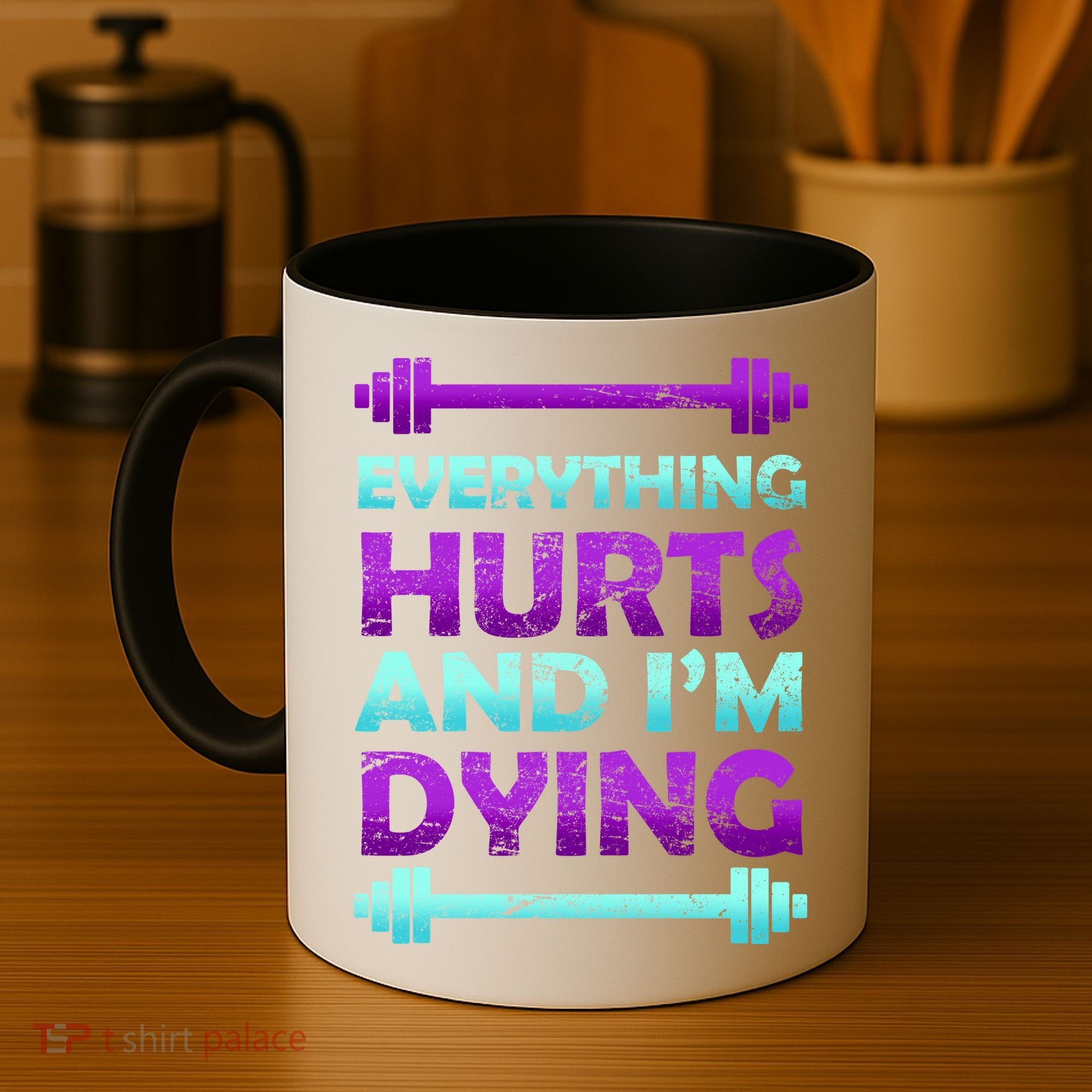 Everything Hurts And I'm Dying Exercise Coffee Mug