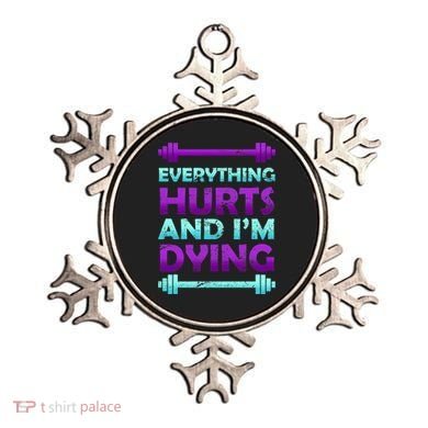 Everything Hurts And I'm Dying Exercise Ornament