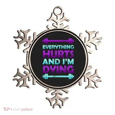 Everything Hurts And I'm Dying Exercise Ornament