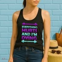 Everything Hurts And I'm Dying Exercise Women's Tank Top thumb 2