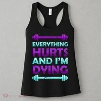 Everything Hurts And I'm Dying Exercise Women's Tank Top thumb 3