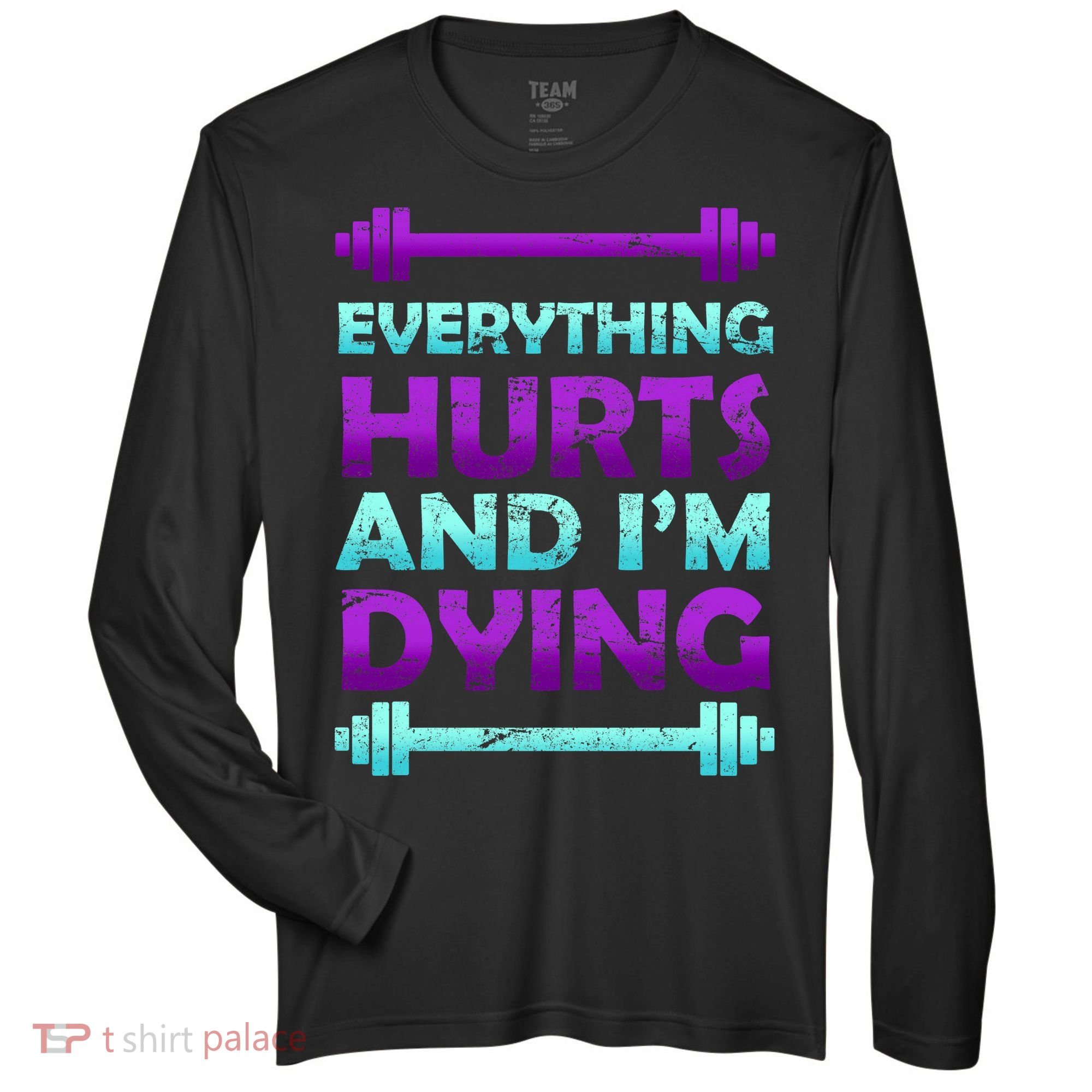 Everything Hurts And I'm Dying Exercise Zone Performance Long-Sleeve T-Shirt