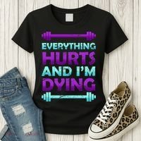 Everything Hurts And I'm Dying Exercise Women's T-Shirt thumb 3