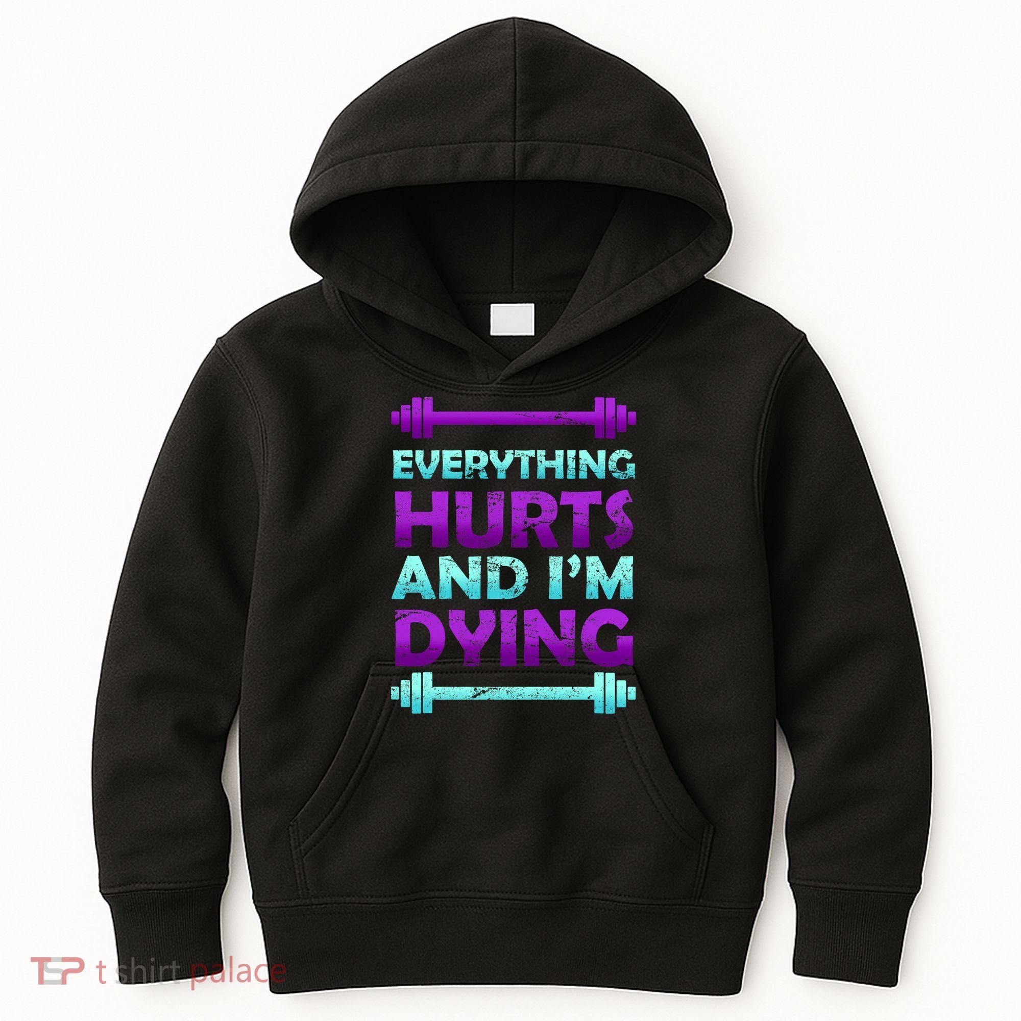 Everything Hurts And I'm Dying Exercise Kids Hoodie
