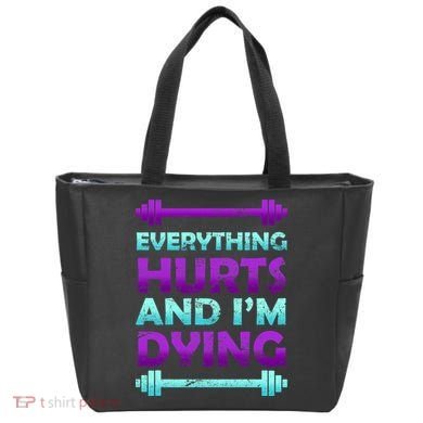 Everything Hurts And I'm Dying Exercise Tote Bag