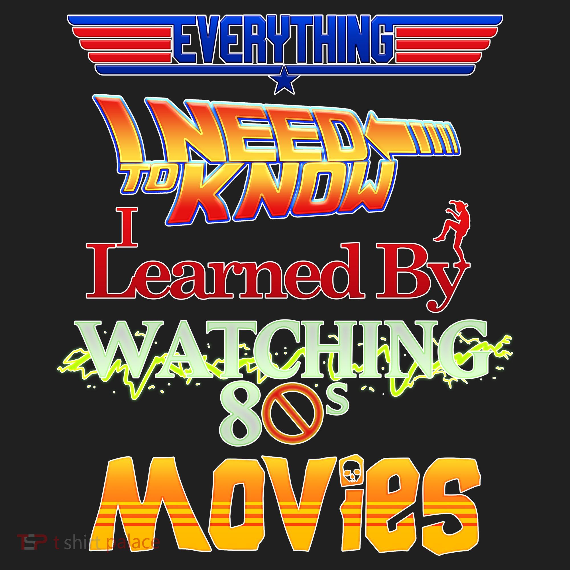 Everything I Need To Know - 80s Movies Women's Sweatshirt