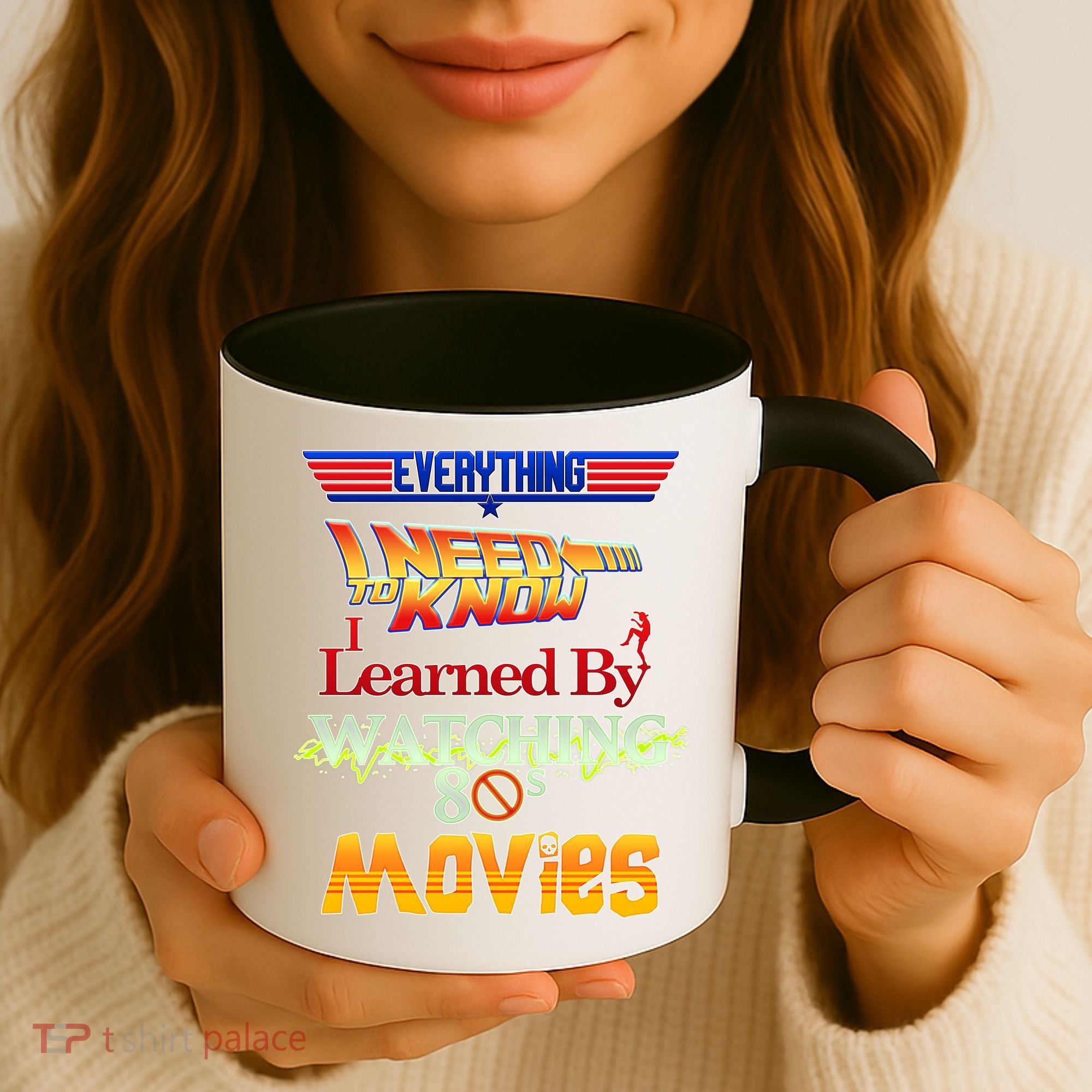Everything I Need To Know - 80s Movies Coffee Mug