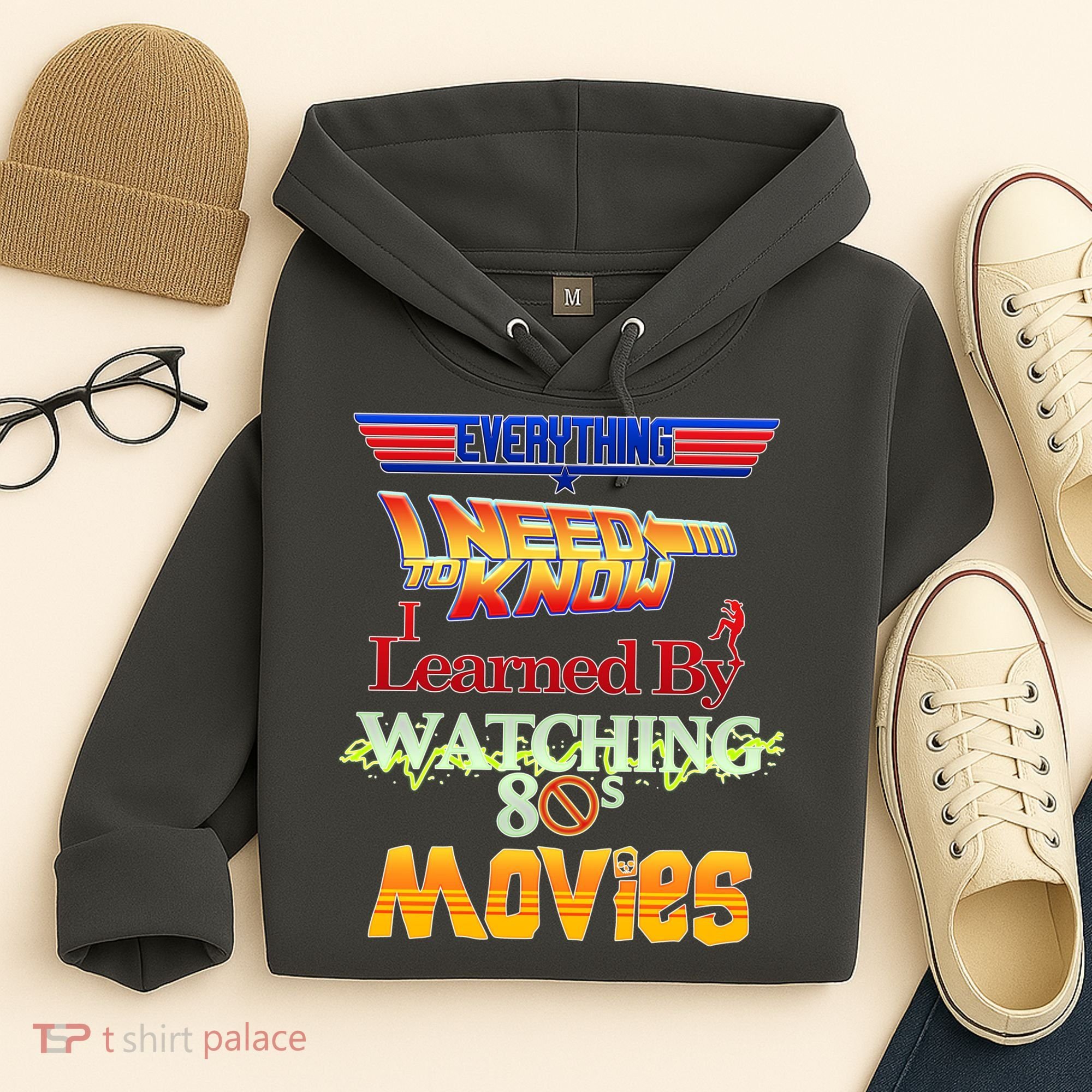 Everything I Need To Know - 80s Movies Hoodie