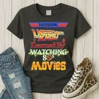 Everything I Need To Know - 80s Movies Women's T-Shirt thumb 3