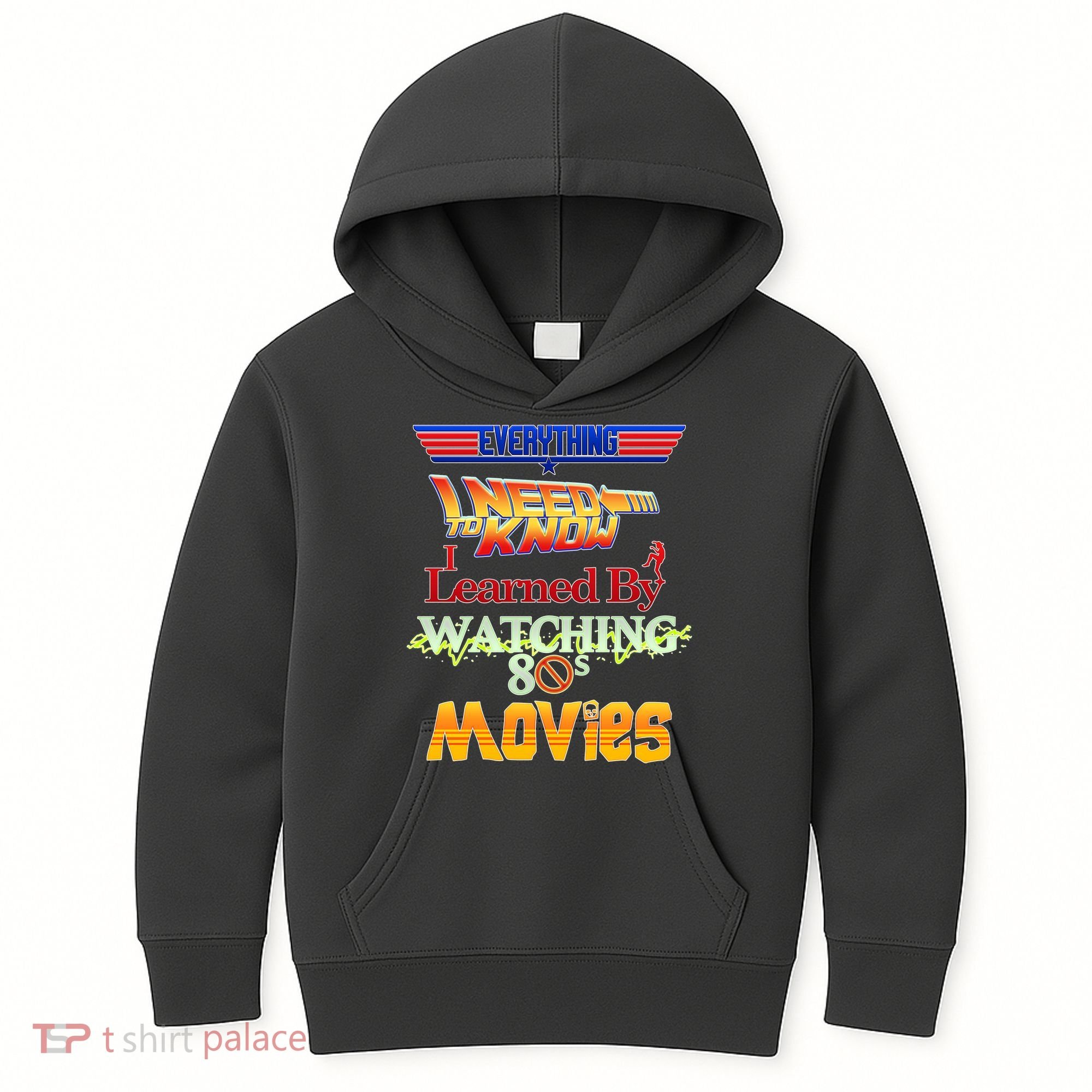 Everything I Need To Know - 80s Movies Kids Hoodie