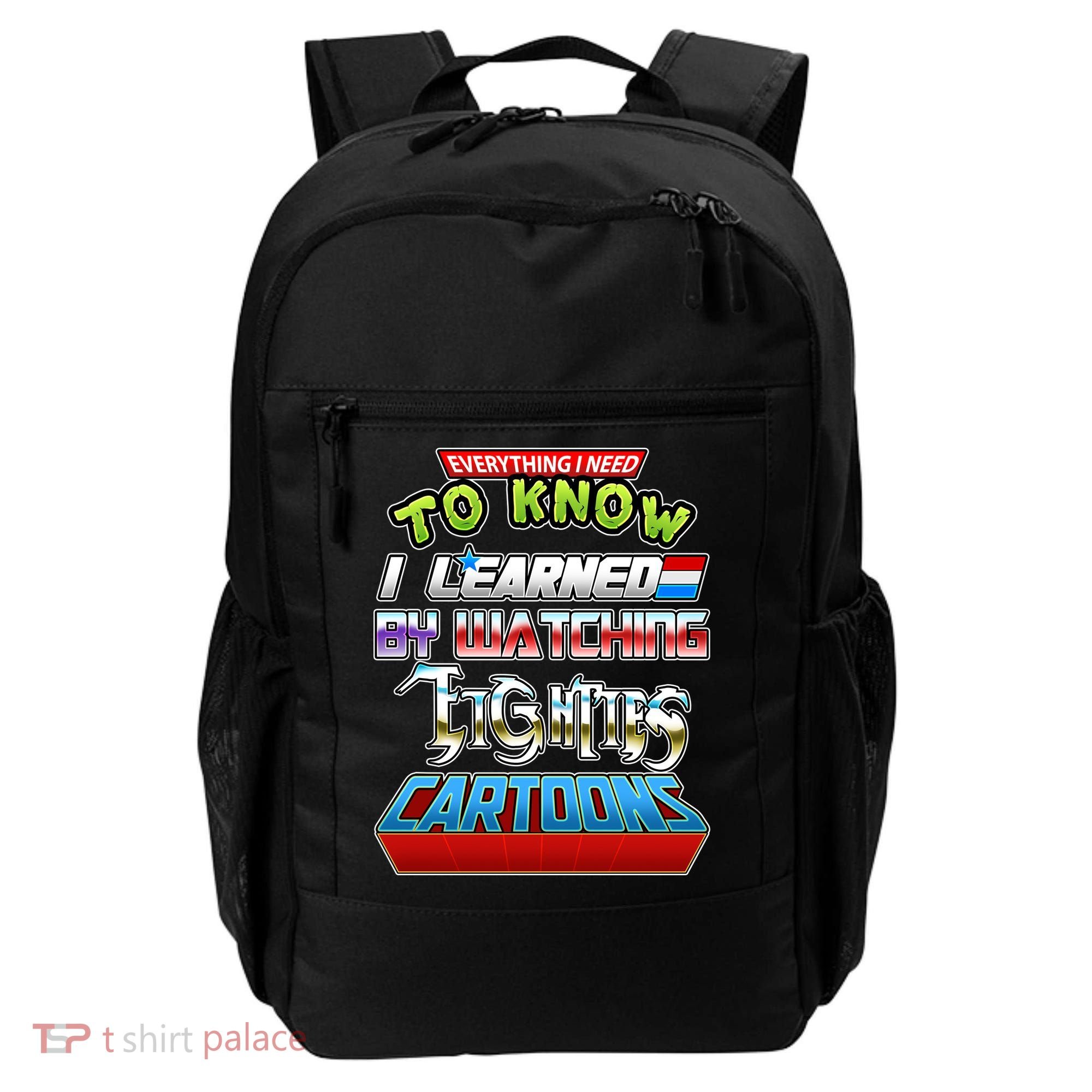 Everything I Need To Know I Learned By Watching Eighties Cartoons Backpack