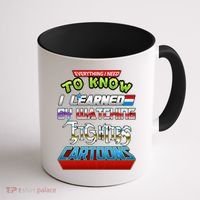 Everything I Need To Know I Learned By Watching Eighties Cartoons Coffee Mug thumb 1