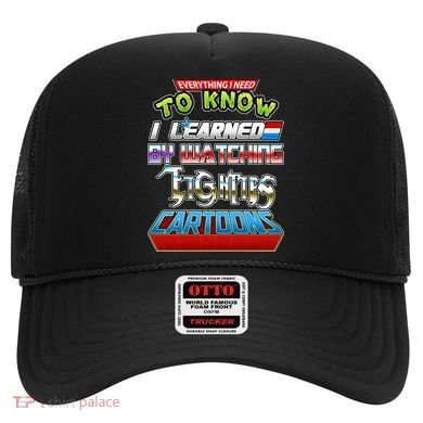 Everything I Need To Know I Learned By Watching Eighties Cartoons Hat