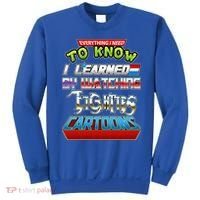 Everything I Need To Know I Learned By Watching Eighties Cartoons Sweatshirt thumb 0