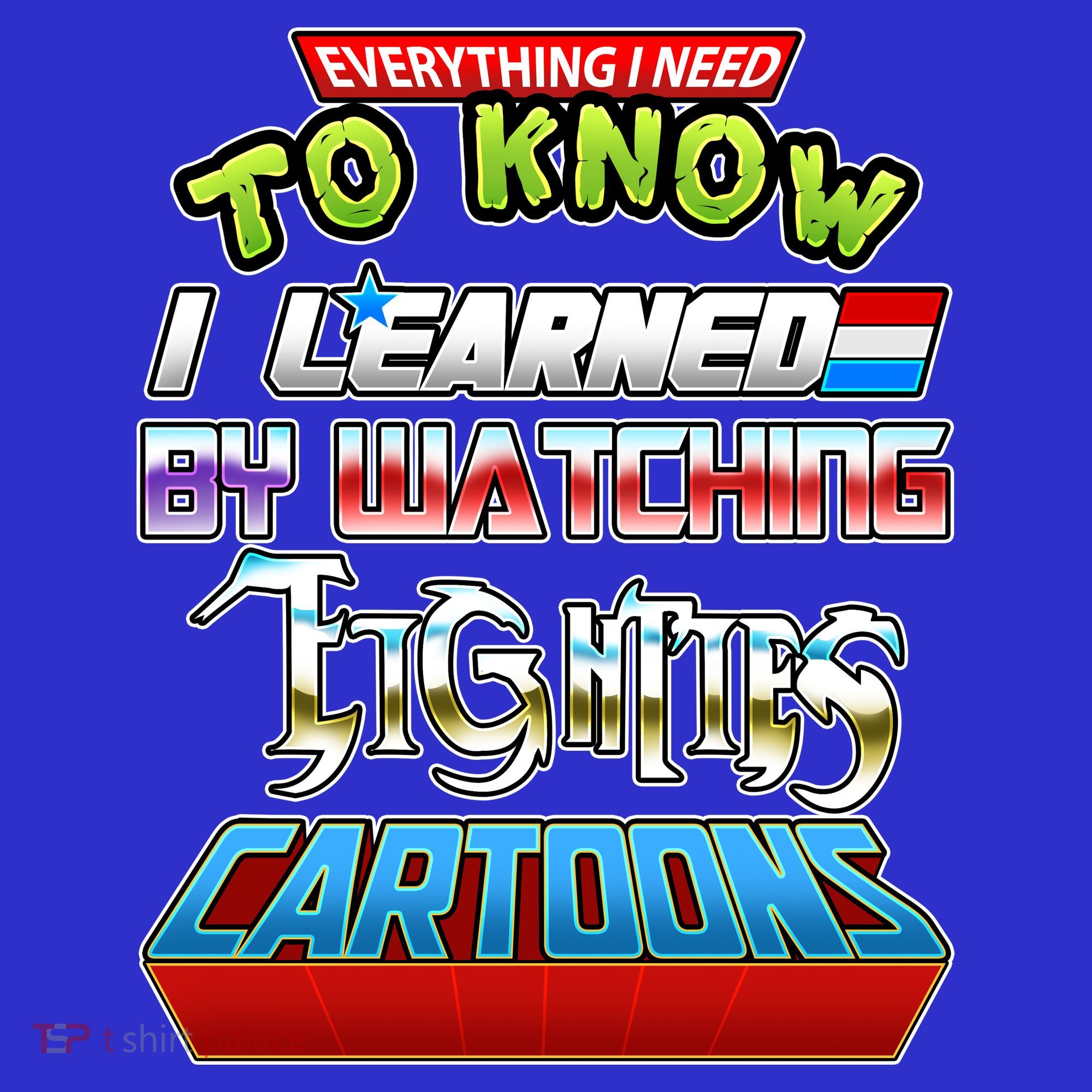 Everything I Need To Know I Learned By Watching Eighties Cartoons Tote Bag