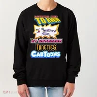 Everything I Need To Know I Learned By Watching Nineties Cartoons Women's Sweatshirt thumb 0