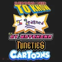 Everything I Need To Know I Learned By Watching Nineties Cartoons Women's Sweatshirt thumb 2