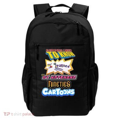 Everything I Need To Know I Learned By Watching Nineties Cartoons Backpack