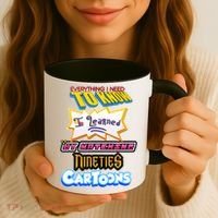 Everything I Need To Know I Learned By Watching Nineties Cartoons Coffee Mug thumb 3
