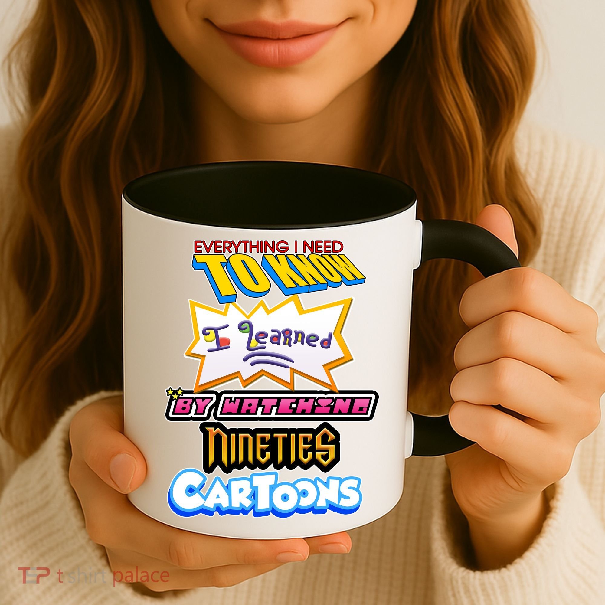 Everything I Need To Know I Learned By Watching Nineties Cartoons Coffee Mug