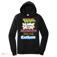 Everything I Need To Know I Learned By Watching Nineties Cartoons Women's Hoodie thumb 0