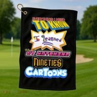 Everything I Need To Know I Learned By Watching Nineties Cartoons Golf Towel thumb 1