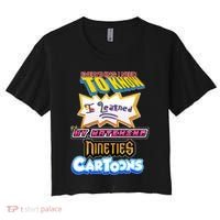 Everything I Need To Know I Learned By Watching Nineties Cartoons Women's Crop Top Tee thumb 0