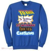 Everything I Need To Know I Learned By Watching Nineties Cartoons Sweatshirt thumb 0