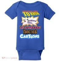 Everything I Need To Know I Learned By Watching Nineties Cartoons Baby Bodysuit thumb 0