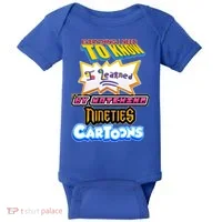 Everything I Need To Know I Learned By Watching Nineties Cartoons Baby Bodysuit thumb 0