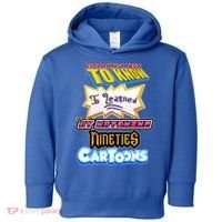 Everything I Need To Know I Learned By Watching Nineties Cartoons Toddler Hoodie thumb 0