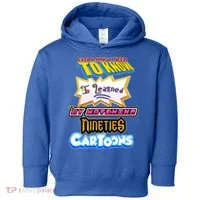 Everything I Need To Know I Learned By Watching Nineties Cartoons Toddler Hoodie thumb 0
