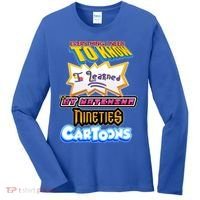 Everything I Need To Know I Learned By Watching Nineties Cartoons Women's Long Sleeve Shirt thumb 0