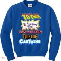 Everything I Need To Know I Learned By Watching Nineties Cartoons Kids Sweatshirt thumb 0