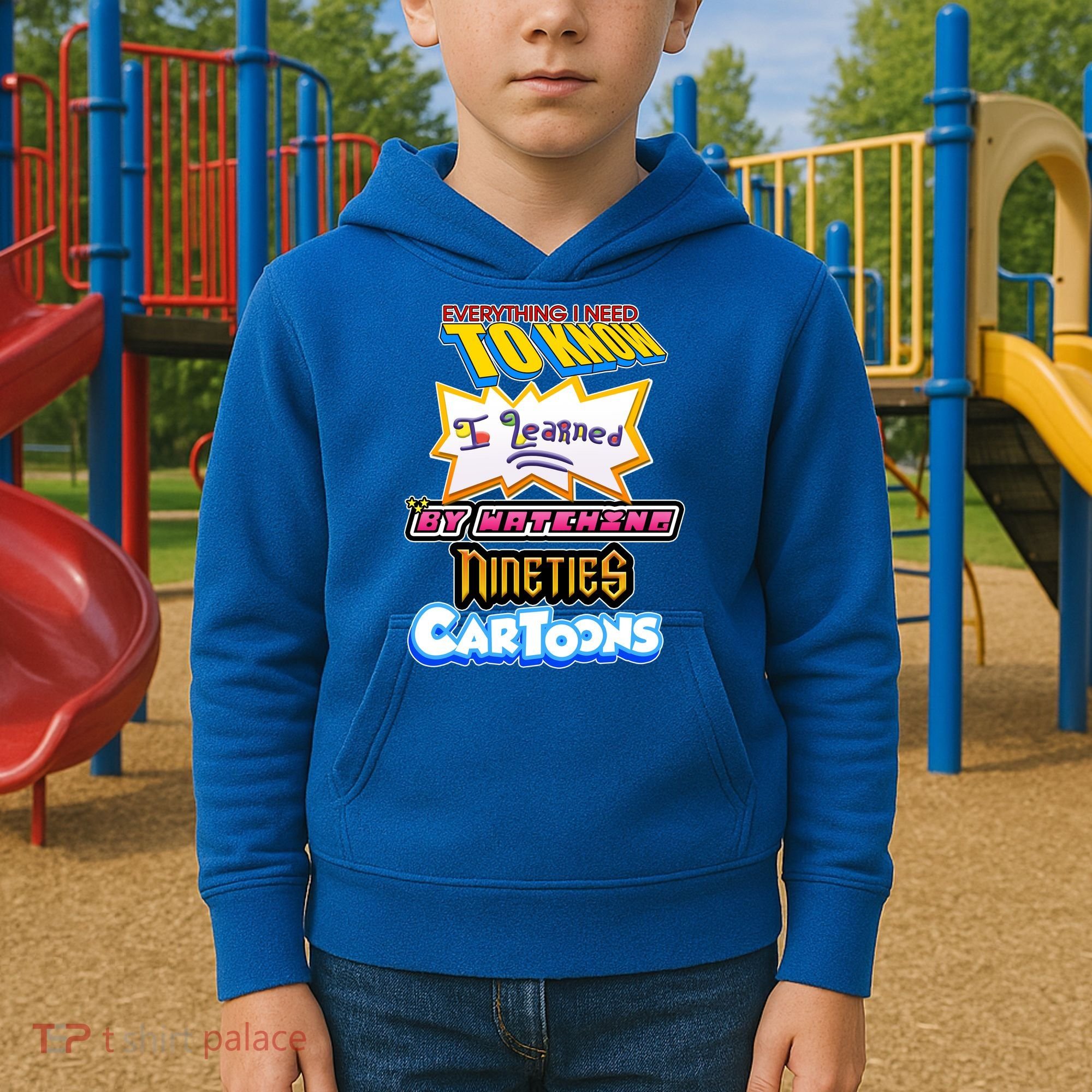 Everything I Need To Know I Learned By Watching Nineties Cartoons Kids Hoodie