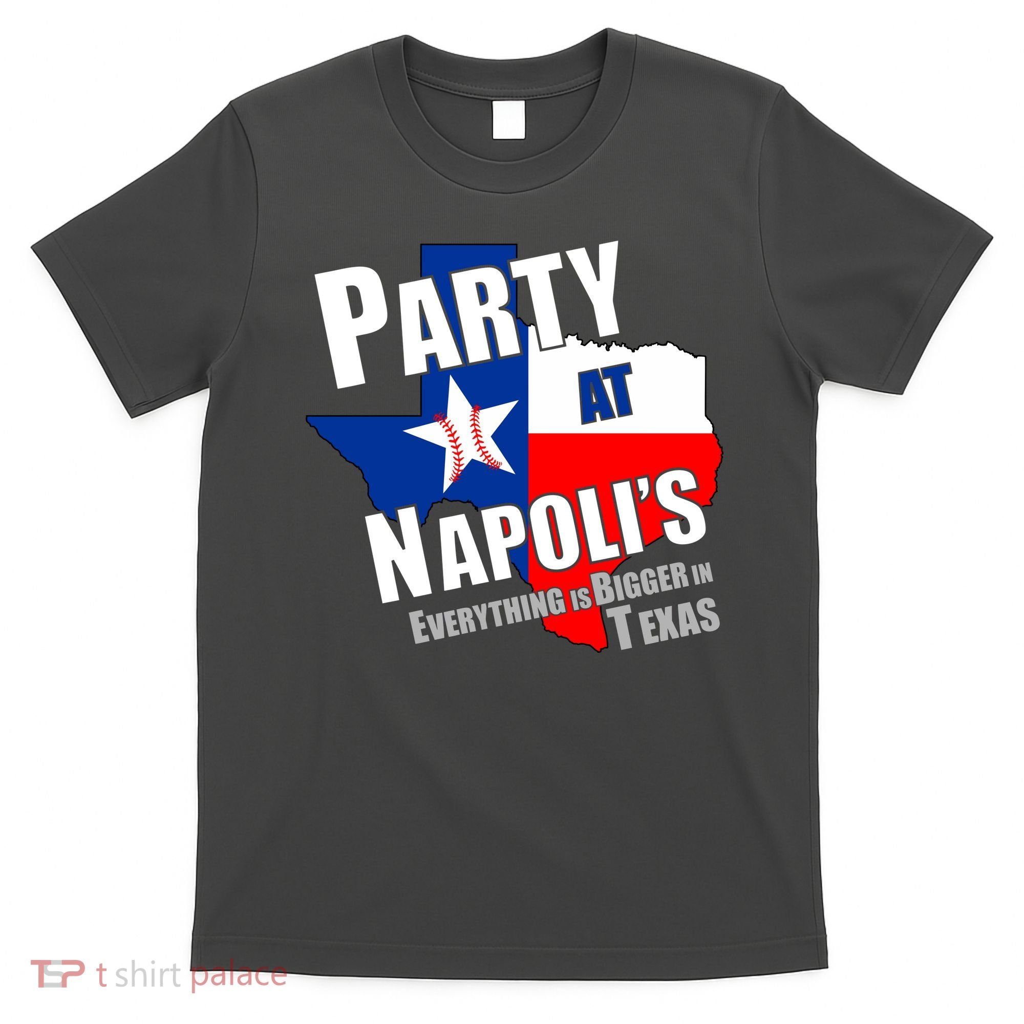 Everything is Bigger In Texas Party At Napoli's T-Shirt