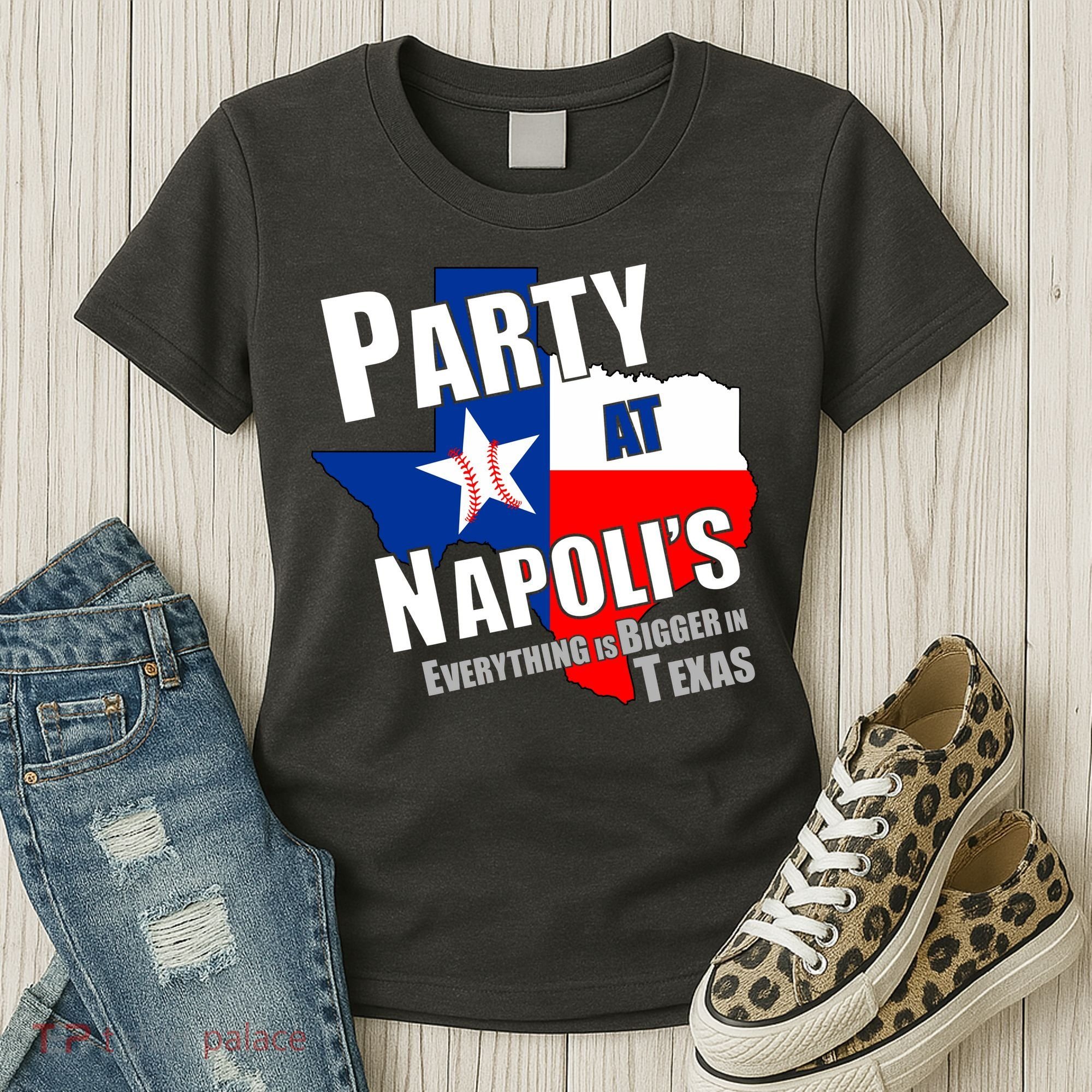 Everything is Bigger In Texas Party At Napoli's Women's T-Shirt