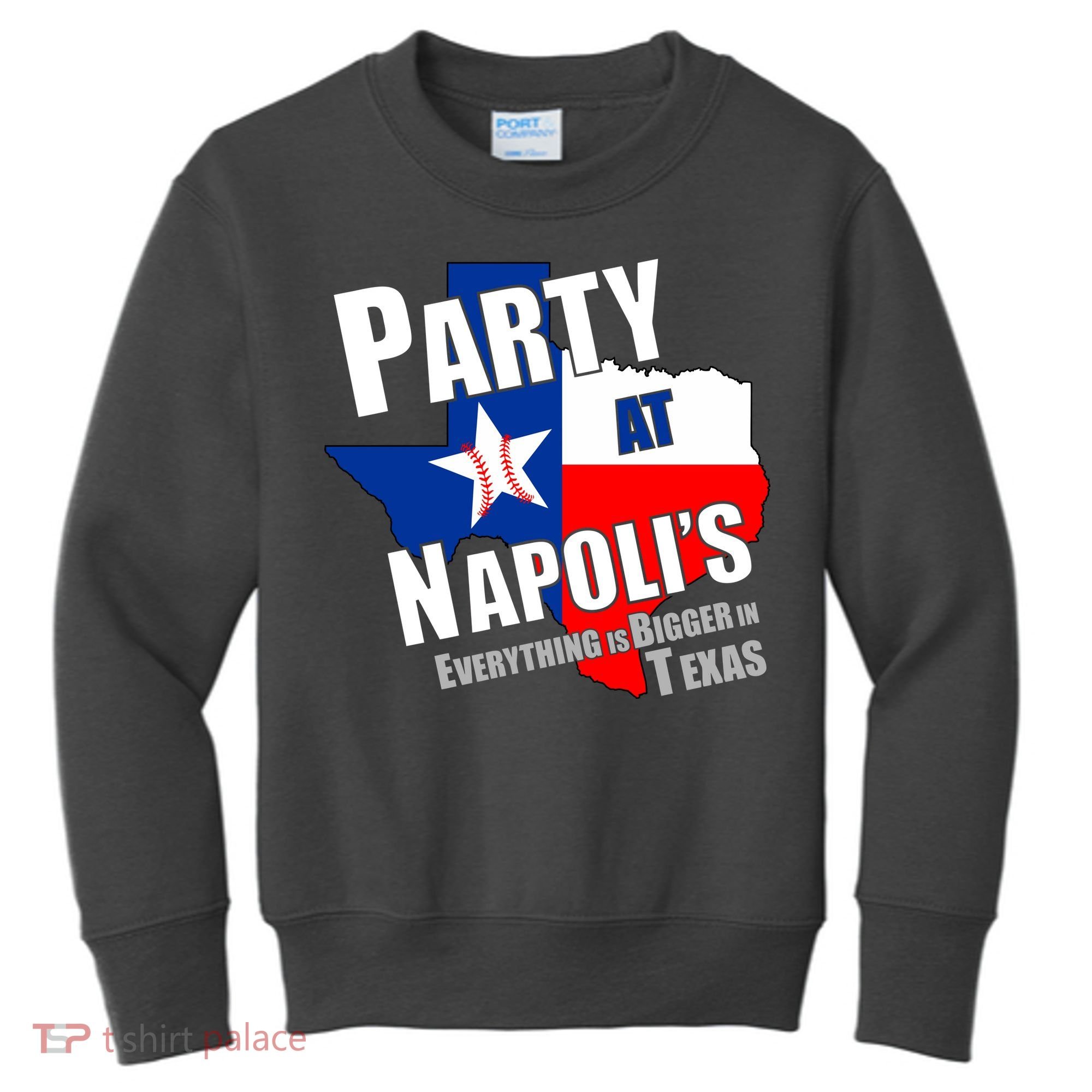 Everything is Bigger In Texas Party At Napoli's Kids Sweatshirt