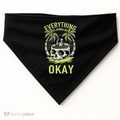 Everything Is Gonna Be Okay USA-Made Doggie Bandana