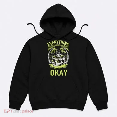 Everything Is Gonna Be Okay Hoodie