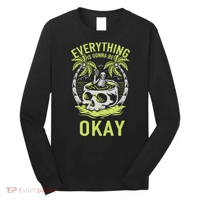 Everything Is Gonna Be Okay Long Sleeve Shirt