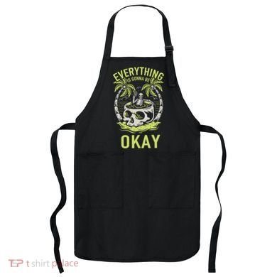 Everything Is Gonna Be Okay Apron