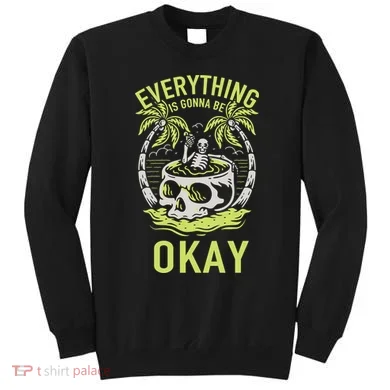 Everything Is Gonna Be Okay Sweatshirt