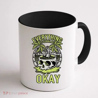 Everything Is Gonna Be Okay Coffee Mug back