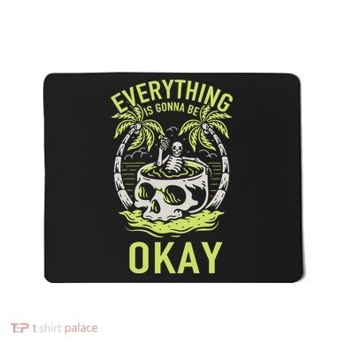 Everything Is Gonna Be Okay Mousepad