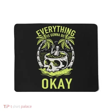 Everything Is Gonna Be Okay Mousepad