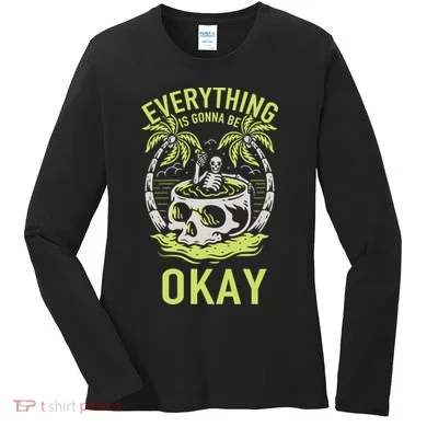 Everything Is Gonna Be Okay Women's Long Sleeve Shirt
