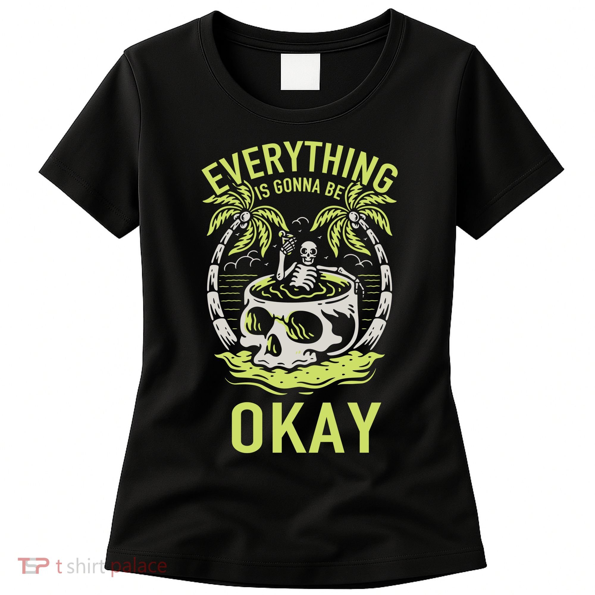 Everything Is Gonna Be Okay Women's T-Shirt
