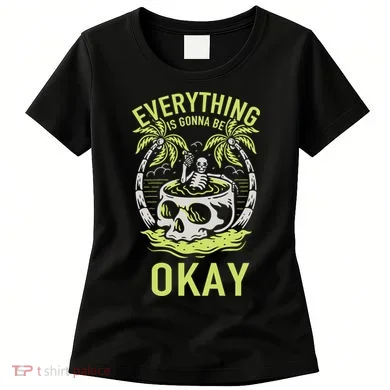 Everything Is Gonna Be Okay Women's T-Shirt