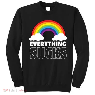 Everything Sucks Sweatshirt